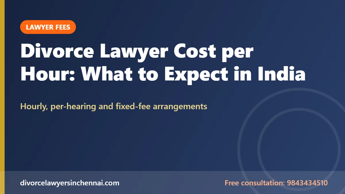 Divorce Lawyer Cost per Hour: What to Expect in India