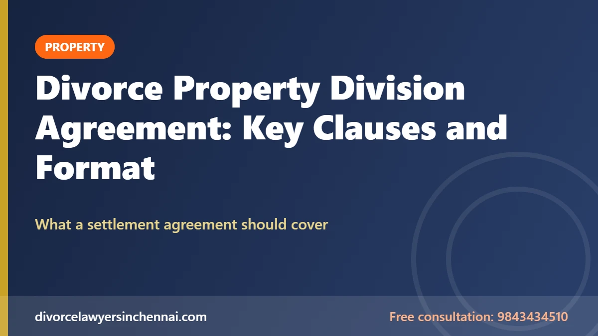 Divorce Property Division Agreement: Key Clauses and Format