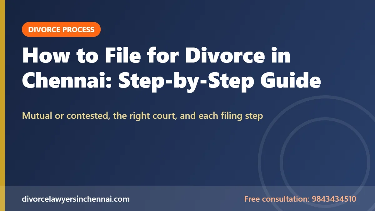 How to file for divorce in Chennai: step-by-step guide to mutual and contested divorce