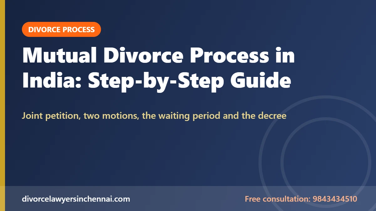 Mutual Divorce Process in India: Step-by-Step Guide
